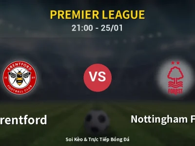 🔴 Trực Tiếp: Brentford 0-1 Nottingham Forest – Link Xem Premier League (Full HD)