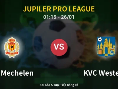 Kết Quả: KV Mechelen 1-1 KVC Westerlo – Highlight & Bàn Thắng | Jupiler Pro League