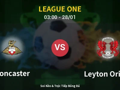 Kết Quả: Doncaster 3-0 Leyton Orient – Highlight & Bàn Thắng | League One