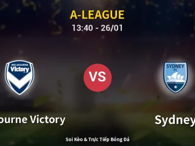 Kết Quả: Melbourne Victory 4-0 Sydney – Highlight & Bàn Thắng | A-League