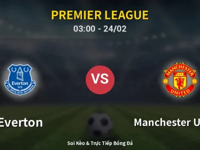 Kết Quả: Everton 0-1 Manchester United – Highlight & Bàn Thắng | Premier League
