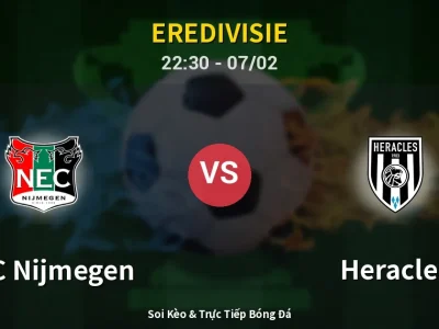 Soi Kèo NEC Nijmegen vs Heracles – 22:30 07/02 | Nhận Định, Dự Đoán Tỷ Số