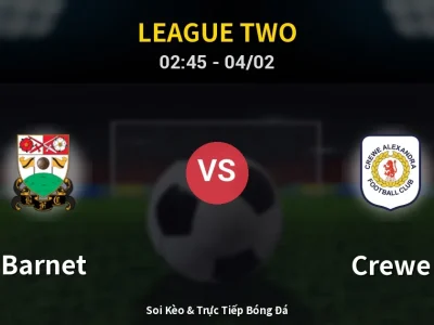 Kết Quả: Barnet 1-1 Crewe – Highlight & Bàn Thắng | League Two