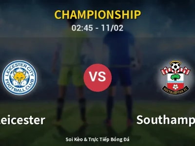 Kết Quả: Leicester 3-4 Southampton – Highlight & Bàn Thắng | Championship