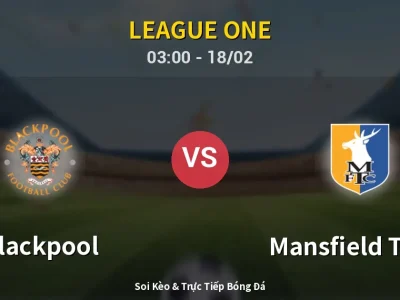 Kết Quả: Blackpool 1-0 Mansfield Town – Highlight & Bàn Thắng | League One