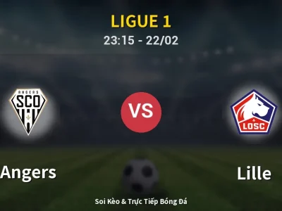 Soi Kèo Angers vs Lille – 23:15 22/02 | Nhận Định, Dự Đoán Tỷ Số