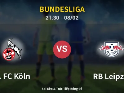 🔴 Trực Tiếp: 1. FC Köln 0-0 RB Leipzig – Link Xem Bundesliga (Full HD)