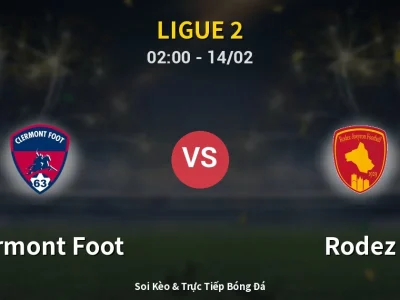 Kết Quả: Clermont Foot 1-2 Rodez – Highlight & Bàn Thắng | Ligue 2