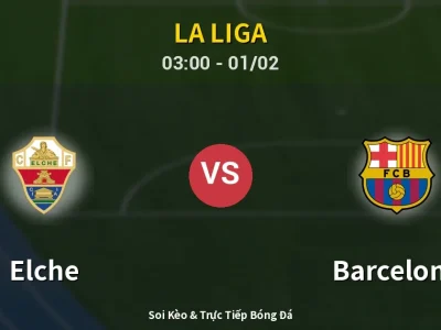 Kết Quả: Elche 1-3 Barcelona – Highlight & Bàn Thắng | La Liga