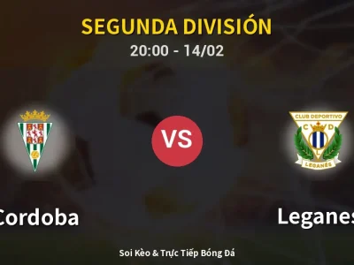Soi Kèo Cordoba vs Leganes – 20:00 14/02 | Nhận Định, Dự Đoán Tỷ Số