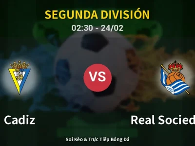 Kết Quả: Cadiz 0-2 Real Sociedad II – Highlight & Bàn Thắng | Segunda División