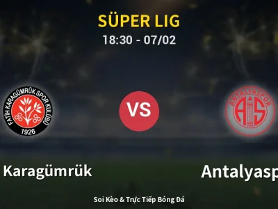 Kết Quả: Fatih Karagümrük 1-0 Antalyaspor – Highlight & Bàn Thắng | Süper Lig