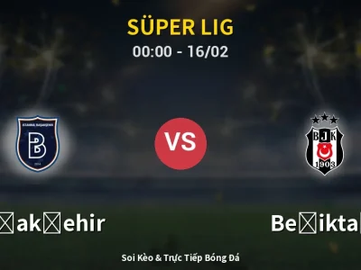 Kết Quả: Başakşehir 2-3 Beşiktaş – Highlight & Bàn Thắng | Süper Lig