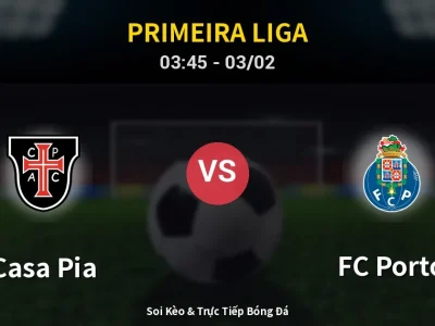 Kết Quả: Casa Pia 2-1 FC Porto – Highlight & Bàn Thắng | Primeira Liga