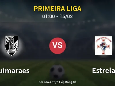 Kết Quả: Guimaraes 2-1 Estrela – Highlight & Bàn Thắng | Primeira Liga