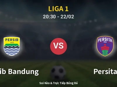 Soi Kèo Persib Bandung vs Persita – 20:30 22/02 | Nhận Định, Dự Đoán Tỷ Số