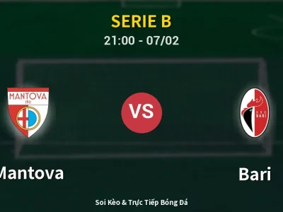 Soi Kèo Mantova vs Bari – 21:00 07/02 | Nhận Định, Dự Đoán Tỷ Số
