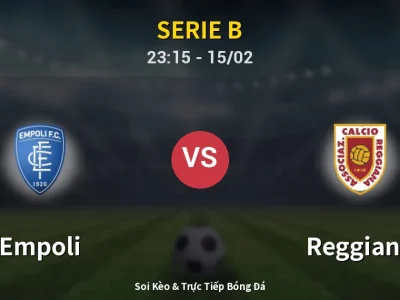Soi Kèo Empoli vs Reggiana – 23:15 15/02 | Nhận Định, Dự Đoán Tỷ Số