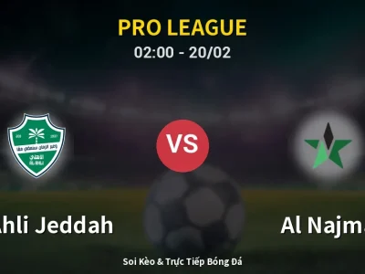 Kết Quả: Al-Ahli Jeddah 4-1 Al Najma – Highlight & Bàn Thắng | Pro League