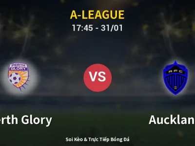 Kết Quả: Perth Glory 2-1 Auckland – Highlight & Bàn Thắng | A-League