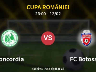 Soi Kèo Concordia vs FC Botosani – 23:00 12/02 | Nhận Định, Dự Đoán Tỷ Số