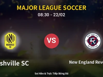 Kết Quả: Nashville SC 4-1 New England Revolution – Highlight & Bàn Thắng | Major League Soccer