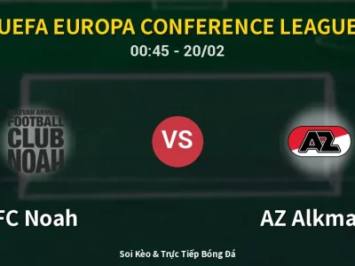 Kết Quả: FC Noah 1-0 AZ Alkmaar – Highlight & Bàn Thắng | UEFA Europa Conference League
