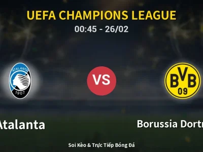 Kết Quả: Atalanta 4-1 Borussia Dortmund – Highlight & Bàn Thắng | UEFA Champions League