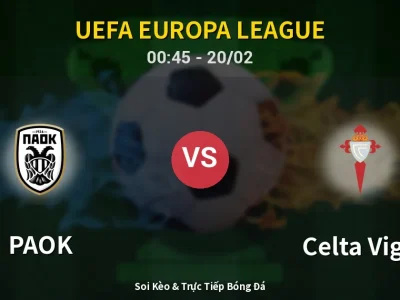 Kết Quả: PAOK 1-2 Celta Vigo – Highlight & Bàn Thắng | UEFA Europa League