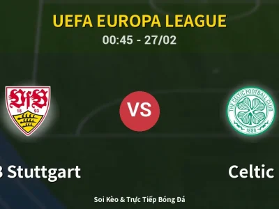 Kết Quả: VfB Stuttgart 0-1 Celtic – Highlight & Bàn Thắng | UEFA Europa League