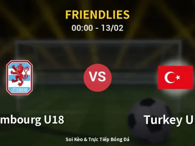Kết Quả: Luxembourg U18 0-1 Turkey U18 – Highlight & Bàn Thắng | Friendlies