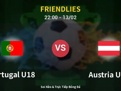 Soi Kèo Portugal U18 vs Austria U18 – 22:00 13/02 | Nhận Định, Dự Đoán Tỷ Số