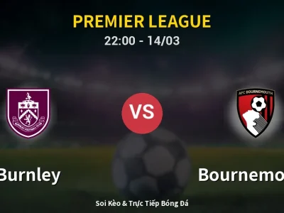 🔴 Trực Tiếp: Burnley 0-0 Bournemouth – Link Xem Premier League (Full HD)