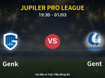 Kết Quả: Genk 3-0 Gent – Highlight & Bàn Thắng | Jupiler Pro League