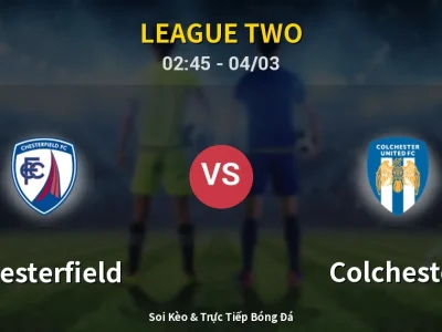 Kết Quả: Chesterfield 3-0 Colchester – Highlight & Bàn Thắng | League Two