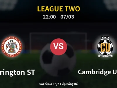 Soi Kèo Accrington ST vs Cambridge United – 22:00 07/03 | Nhận Định, Dự Đoán Tỷ Số