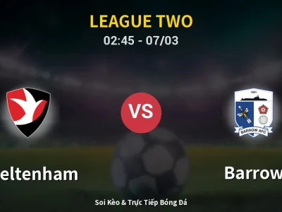 Kết Quả: Cheltenham 2-2 Barrow – Highlight & Bàn Thắng | League Two
