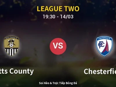 Kết Quả: Notts County 2-3 Chesterfield – Highlight & Bàn Thắng | League Two