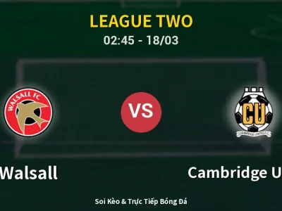 Kết Quả: Walsall 0-0 Cambridge United – Highlight & Bàn Thắng | League Two
