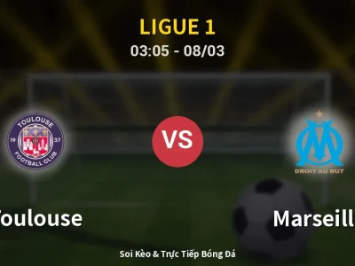 Kết Quả: Toulouse 0-1 Marseille – Highlight & Bàn Thắng | Ligue 1