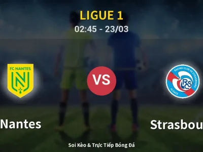Kết Quả: Nantes 2-3 Strasbourg – Highlight & Bàn Thắng | Ligue 1