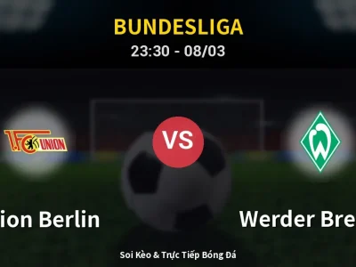 Soi Kèo Union Berlin vs Werder Bremen – 23:30 08/03 | Nhận Định, Dự Đoán Tỷ Số