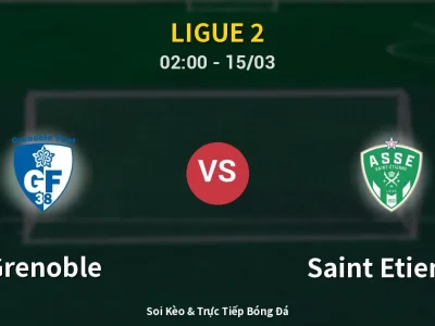 Kết Quả: Grenoble 0-0 Saint Etienne – Highlight & Bàn Thắng | Ligue 2
