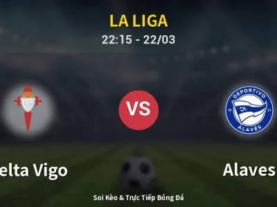 Soi Kèo Celta Vigo vs Alaves – 22:15 22/03 | Nhận Định, Dự Đoán Tỷ Số