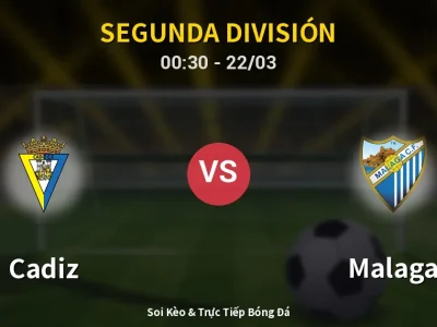Kết Quả: Cadiz 0-3 Malaga – Highlight & Bàn Thắng | Segunda División