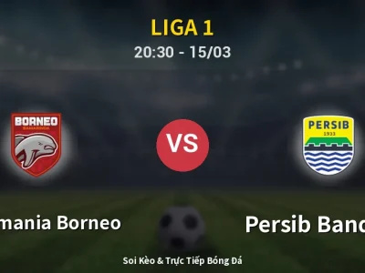 Soi Kèo Pusamania Borneo vs Persib Bandung – 20:30 15/03 | Nhận Định, Dự Đoán Tỷ Số