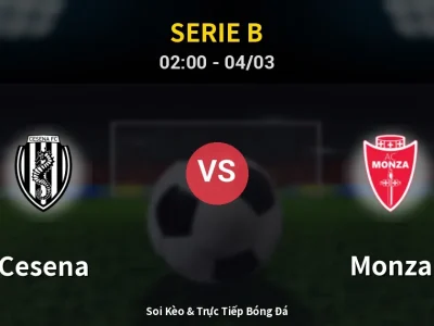 Kết Quả: Cesena 1-3 Monza – Highlight & Bàn Thắng | Serie B