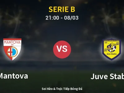 Soi Kèo Mantova vs Juve Stabia – 21:00 08/03 | Nhận Định, Dự Đoán Tỷ Số