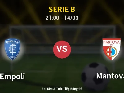 🔴 Trực Tiếp: Empoli 1-2 Mantova – Link Xem Serie B (Full HD)