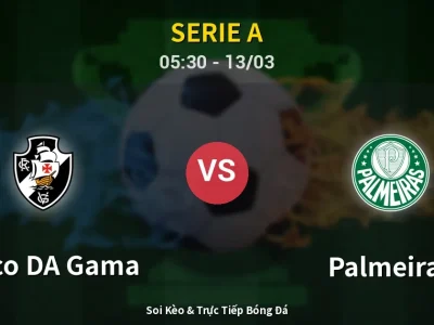 Kết Quả: Vasco DA Gama 2-1 Palmeiras – Highlight & Bàn Thắng | Serie A